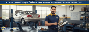 Leia mais sobre o artigo A Cada Quantos Quilômetros Trocar o Óleo do Motor: Guia Definitivo